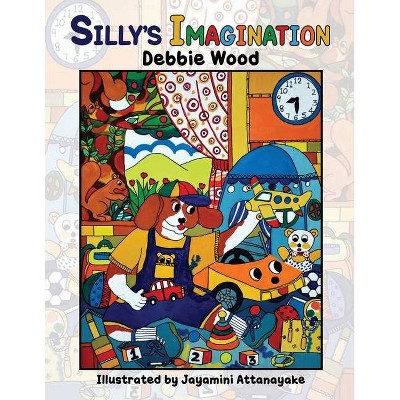 Silly's Imagination - (Olliezoodle's Hope) by  Debbie Wood (Paperback)