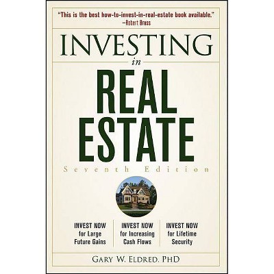 Investing in Real Estate - 7th Edition by  Gary W Eldred (Paperback)