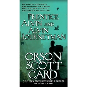 Prentice Alvin and Alvin Journeyman - (Alvin Maker) by  Orson Scott Card (Paperback) - 1 of 1