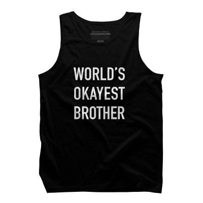Men's Design By Humans World Okayest Brother By Tank Top