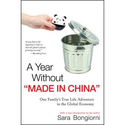 A Year Without Made in China - by  Sara Bongiorni (Paperback)