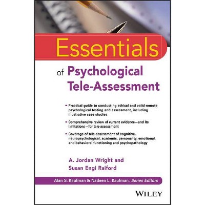 Essentials of Psychological Tele-Assessment - (Essentials of Psychological Assessment) by  A Jordan Wright & Susan Engi Raiford (Paperback)