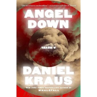 Angel Down - by  Daniel Kraus (Hardcover)