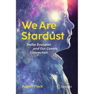 We Are Stardust - by  Robert Fleck (Paperback) - 1 of 1