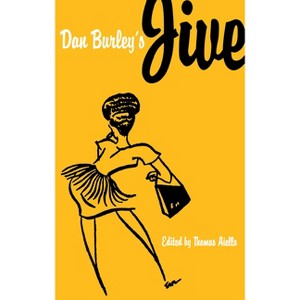 Dan Burley's Jive - by  Thomas Aiello (Paperback) - 1 of 1