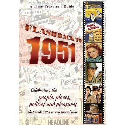 Flashback to 1951 - A Time Traveler's Guide - (A Time-Traveler's Guide - Flashback) by  B Bradforsand-Tyler (Paperback)