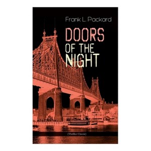 Doors of the Night (Thriller Classic) - by  Frank L Packard (Paperback) - 1 of 1