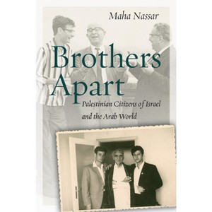 Brothers Apart - (Stanford Studies in Middle Eastern and Islamic Societies and) by  Maha Nassar (Paperback) - 1 of 1