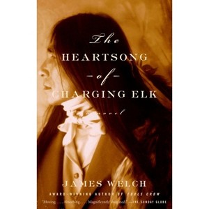The Heartsong of Charging Elk - by  James Welch (Paperback) - 1 of 1