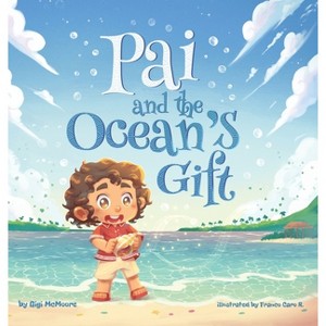Pai and the Ocean's Gift - by  Gigi McMoore (Hardcover) - 1 of 1