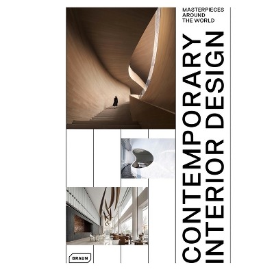 Contemporary Interior Design. Masterpieces Around the World - by  Chris Van Uffelen (Hardcover)