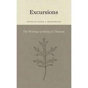 Excursions - (Writings of Henry D. Thoreau) by  Henry David Thoreau (Hardcover) - 1 of 1