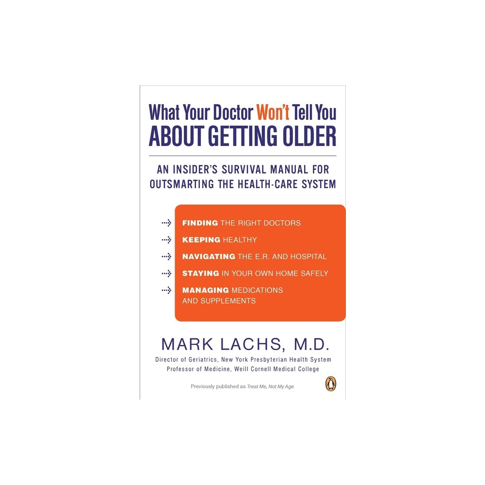 What Your Doctor Wont Tell You About Getting Older - by Mark Lachs (Paperback)