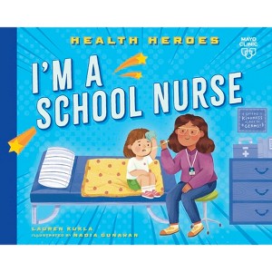 I'm a School Nurse - (Health Heroes) by  Lauren Kukla (Paperback) - 1 of 1