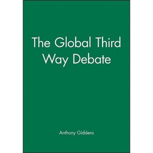 The Global Third Way Debate - by  Anthony Giddens (Paperback) - 1 of 1