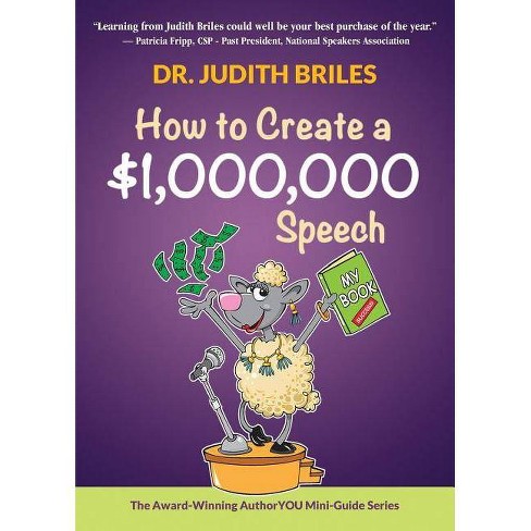 How To Create A 1 000 000 Speech Authoryou Mini Guides By Judith Briles Paperback Target