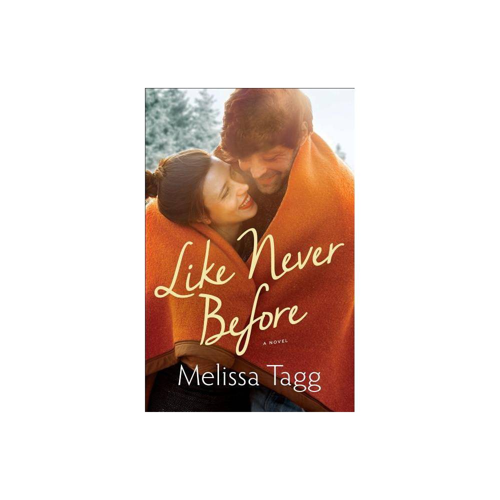 ISBN 9780764213083 product image for Like Never Before - by Melissa Tagg (Paperback) | upcitemdb.com