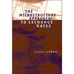 The Microstructure Approach to Exchange Rates - by  Richard K Lyons (Paperback) - 1 of 1