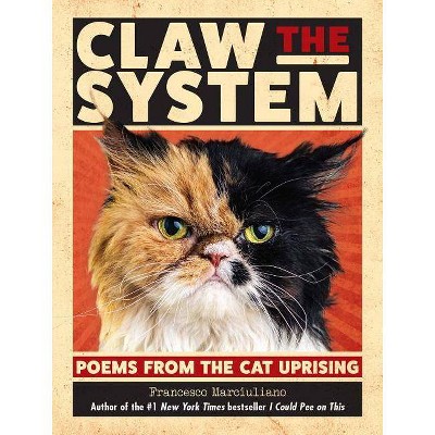 Claw the System - by  Francesco Marciuliano (Hardcover)