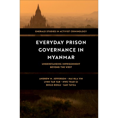 Everyday Prison Governance in Myanmar - (Emerald Studies in Activist Criminology) (Hardcover)