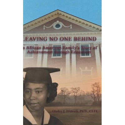 Leaving No One Behind - by  Gladys J Hildreth Clfe (Hardcover)