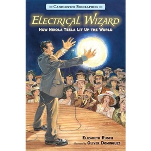 Electrical Wizard: Candlewick Biographies - by  Elizabeth Rusch (Paperback) - 1 of 1