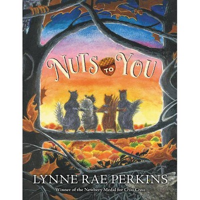 Nuts to You - by  Lynne Rae Perkins (Paperback)