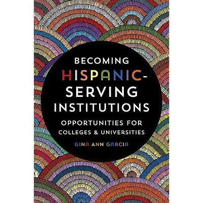 Becoming Hispanic-serving Institutions - (reforming Higher Education ...