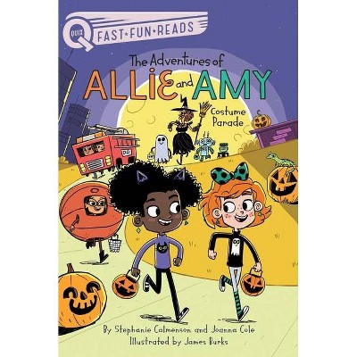 Costume Parade - (The Adventures of Allie and Amy) by  Stephanie Calmenson & Joanna Cole (Paperback)