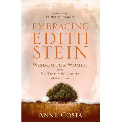 Embracing Edith Stein - by  Anne Costa (Paperback)