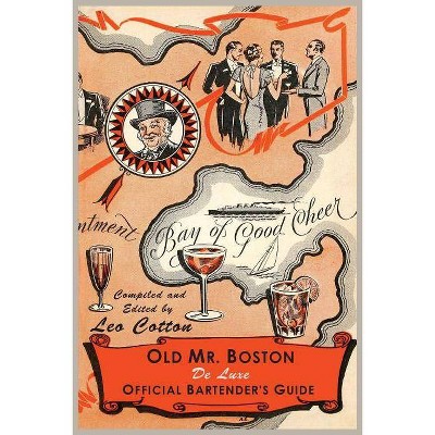 Old Mr. Boston Deluxe Official Bartender's Guide - by  Leo Cotton & Boston (Paperback)