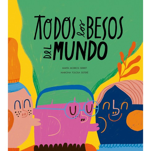 Todos Los Besos del Mundo - (Somos8) by  Marta Morros (Hardcover) - image 1 of 1