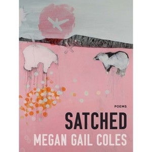 Satched - by  Megan Gail Coles (Paperback) - 1 of 1