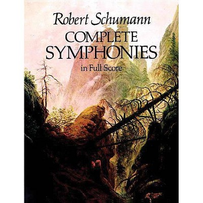 Complete Symphonies in Full Score - (Dover Music Scores) by  Robert Schumann (Paperback)