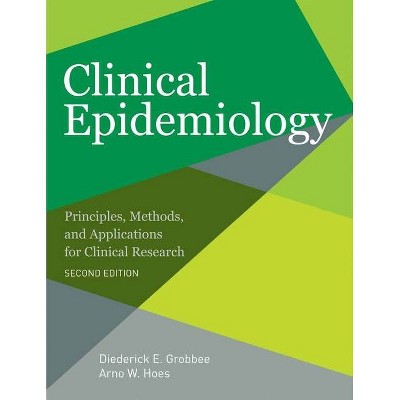 Clinical Epidemiology - 2nd Edition by  Diederick E Grobbee & Arno W Hoes (Paperback)