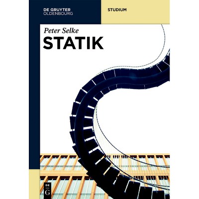 Statik - (De Gruyter Studium) by  Peter Selke (Paperback)