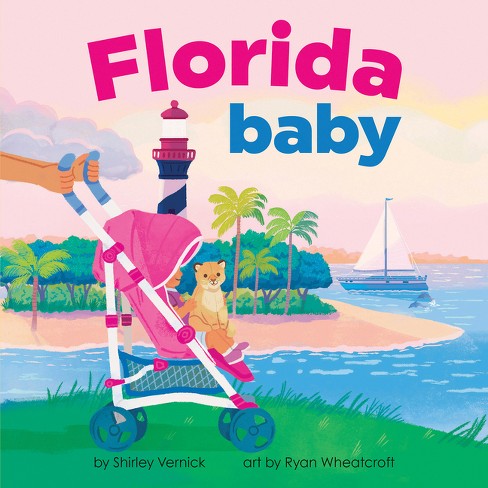 Florida Baby - (Local Baby Books) by  Shirley Vernick (Board Book) - image 1 of 1