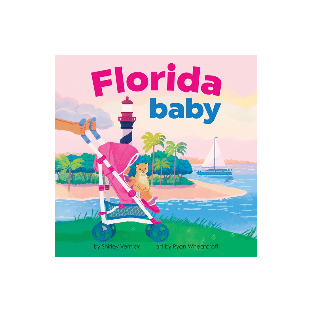 Florida Baby - (Local Baby Books) by Shirley Vernick (Board Book)