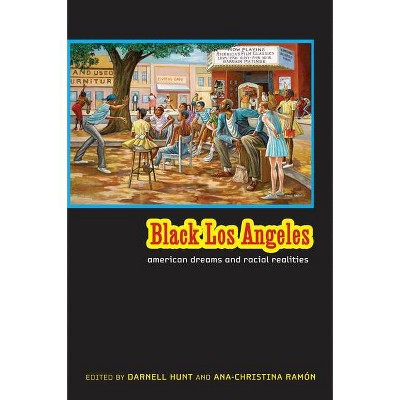 Black Los Angeles - by  Darnell Hunt & Ana-Christina Ramon (Paperback)