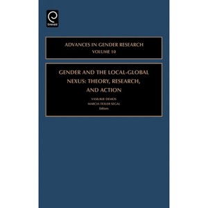 Gender and the Local-Global Nexus - (Advances in Gender Research) by  Demos & Marcia Texler Segal (Hardcover) - 1 of 1