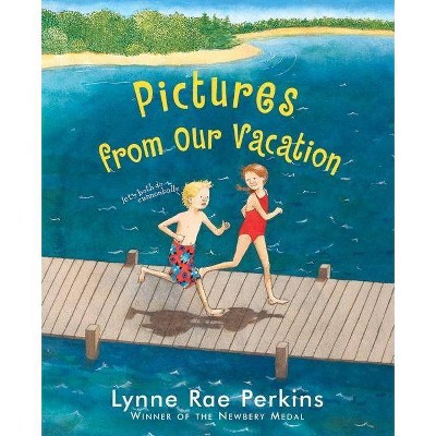 Pictures from Our Vacation - by  Lynne Rae Perkins (Hardcover)