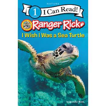 Ranger Rick: I Wish I Was a Sea Turtle - (I Can Read Level 1) by  Jennifer Bové (Paperback)
