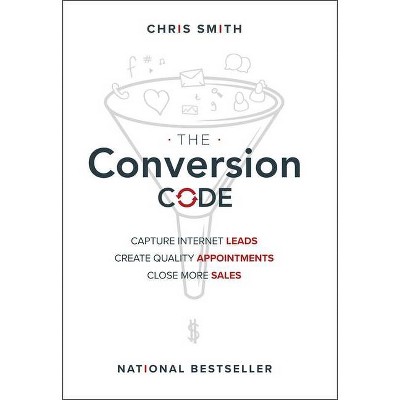 The Conversion Code - by  Chris Smith (Hardcover)