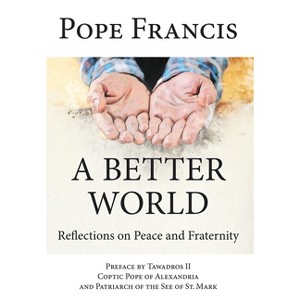 A Better World - by  Pope Francis (Paperback) - 1 of 1