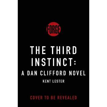 The Third Instinct - (Dan Clifford) by  Kent Lester (Hardcover)