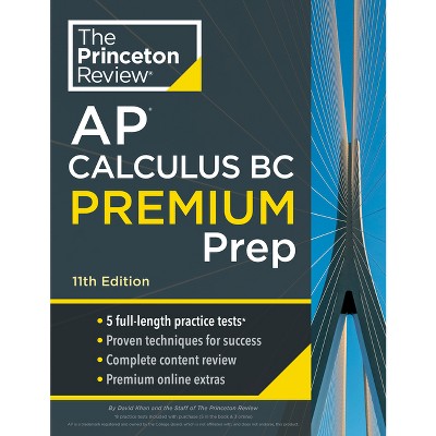 Princeton Review AP Calculus BC Premium Prep, 11th Edition - (College Test Preparation) by  The Princeton Review & David Khan (Paperback)