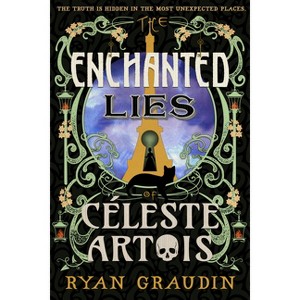 The Enchanted Lies of Céleste Artois - by Ryan Graudin - 1 of 1