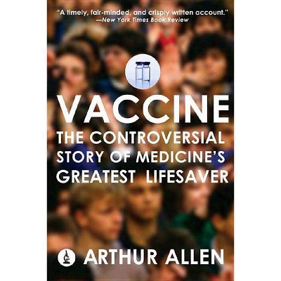 Vaccine - by  Arthur Allen (Paperback)