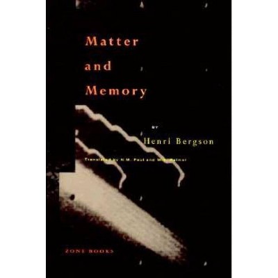 Matter and Memory - (Zone Books) Annotated by  Henri Bergson (Paperback)