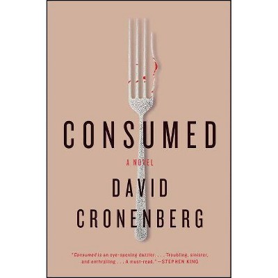 Consumed - by  David Cronenberg (Paperback)